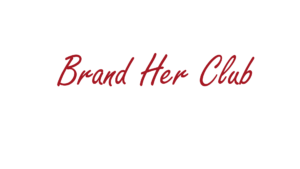 Brand Her Club